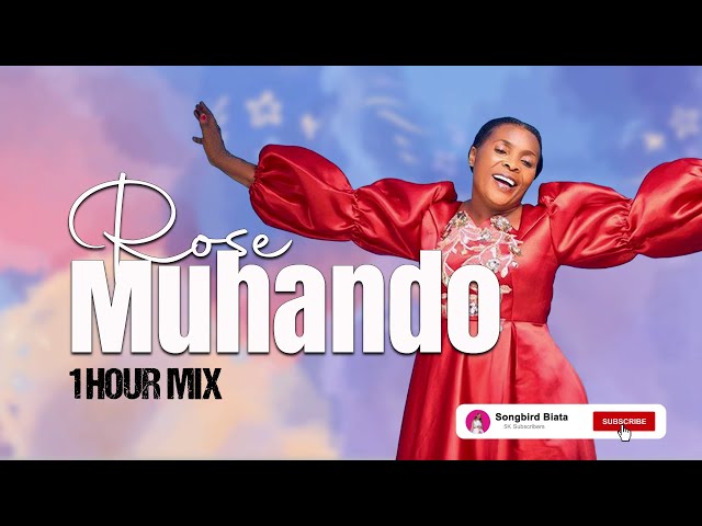 ROSE MUHANDO 1 HOUR MIX class=