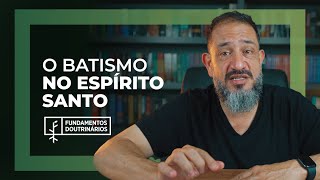 Luciano Subirá - O BATISMO NO ESPÍRITO SANTO | FD#20
