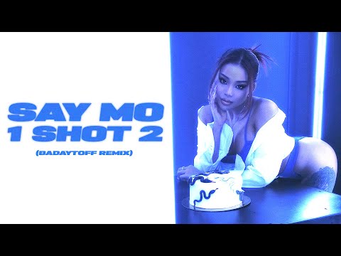 Say Mo — 1 shot 2 (Badaytoff remix) (lyrics video 2023)