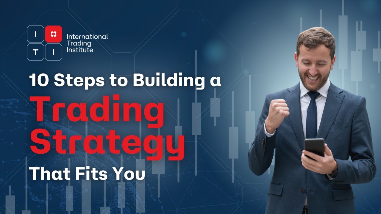 10 Steps to Building a Trading Strategy That Fits You - YouTube
