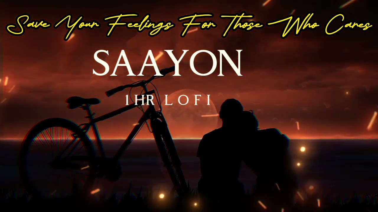 Save Your Feelings For Those Who Cares     Saayon 1 Hour Loop Sleep soundly