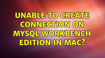 Unable to create connection on MySQL Workbench Edition in Mac?