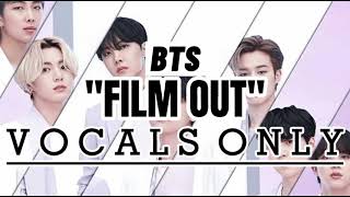 BTS - 'Film Out' Vocals Only | 100% Clean Acapella