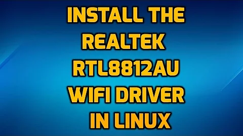 Install the Realtek rtl8812au Wifi Driver in Linux