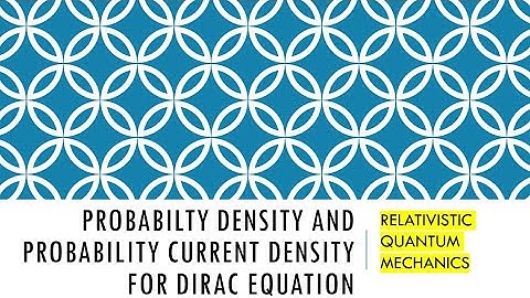 Probability Density and Probability current Density forDirac equation|Relativistic Quantum Mechanics