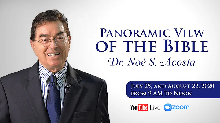 Teaching of Dr. Noé Acosta - Panoramic Study of the entire Bible - DAY 2
