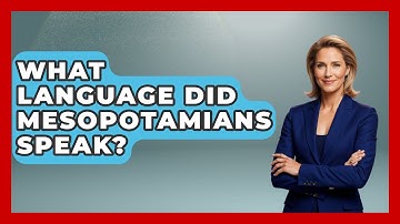 What Language Did Mesopotamians Speak? - The Language Library