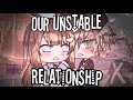 OUR UNSTABLE RELATIONSHIP