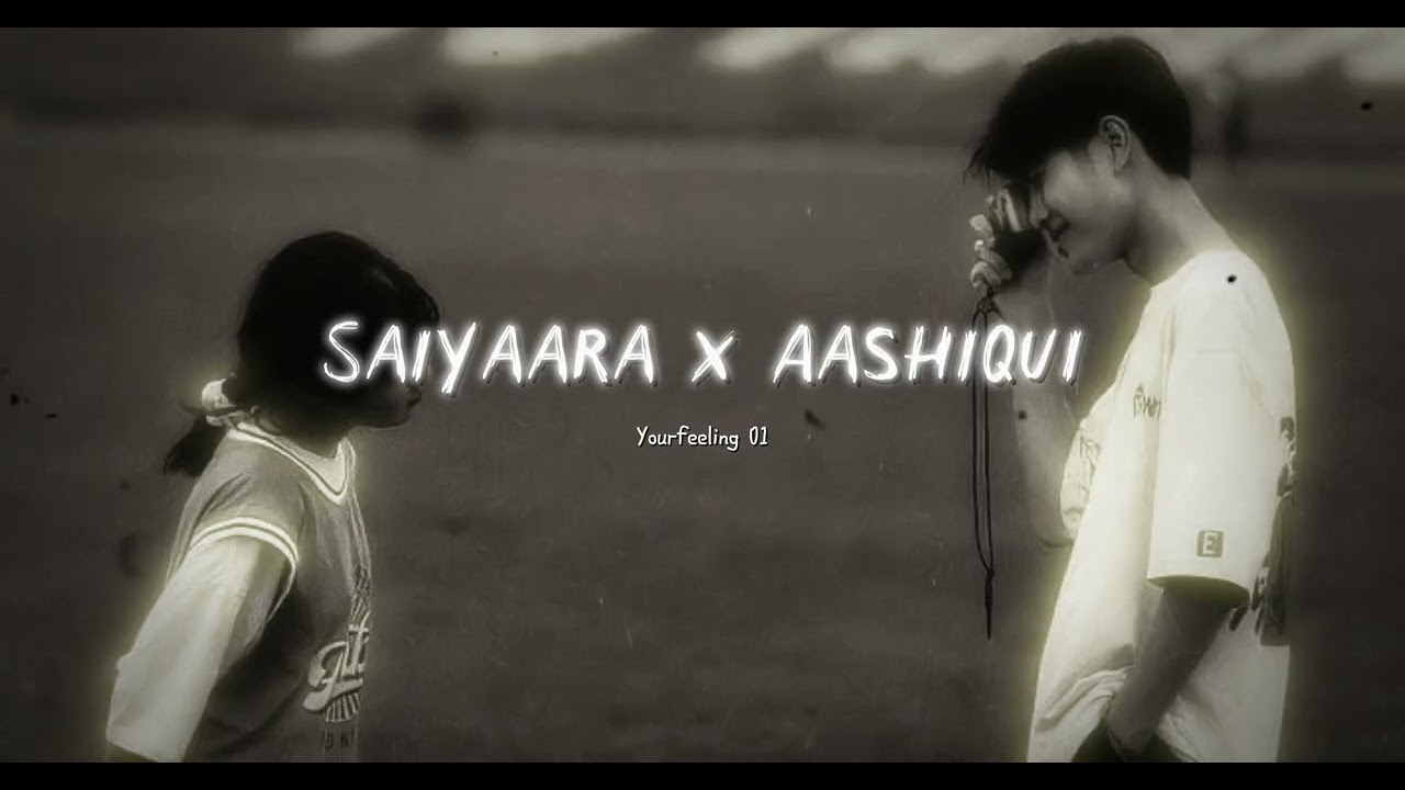 Saiyaara x Aashiqui 2 (Slowed + Reverb) Mashup, featuring the soulful vocals of Faheem