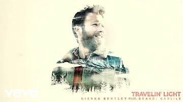 Dierks Bentley - Travelin’ Light ft. Brandi Carlile (Official Audio)