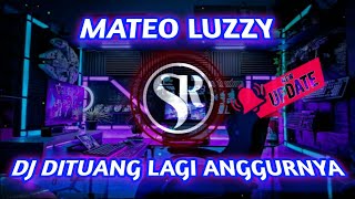 SUGI REMIX - DJ MATEO LUZZY X DITUANG LAGI ANGGURNYA