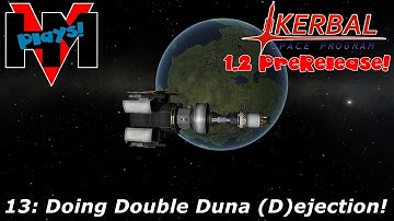 HMV Plays KSP 1.2 PreRelease: 13 - Doing Duna Double (D)ejection!