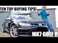 Mk7 VW Golf R : 10 TOP TIPS so YOU can BUY A GOOD ONE!