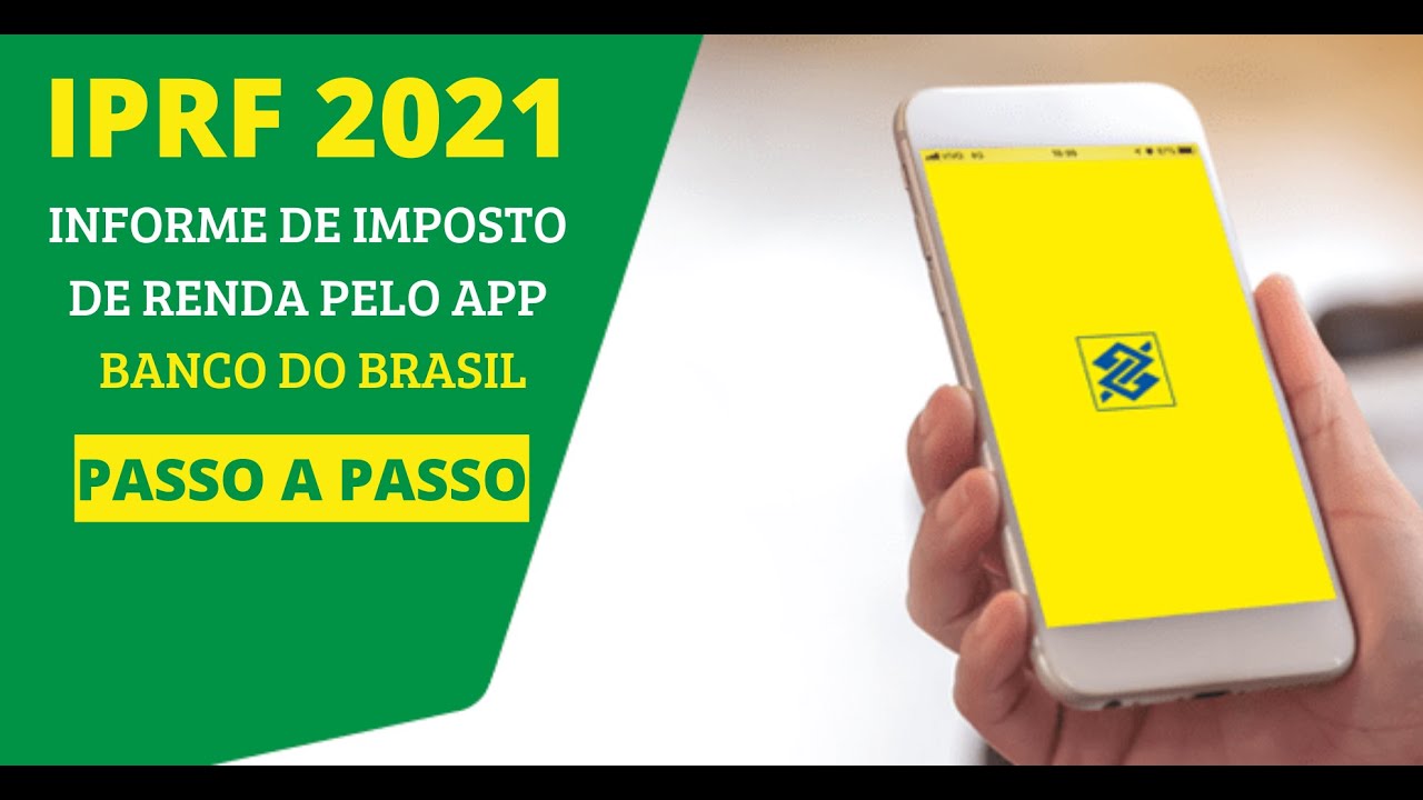 Informe de Rendimentos para Imposto de Renda 2021 Pelo APP Banco do ...
