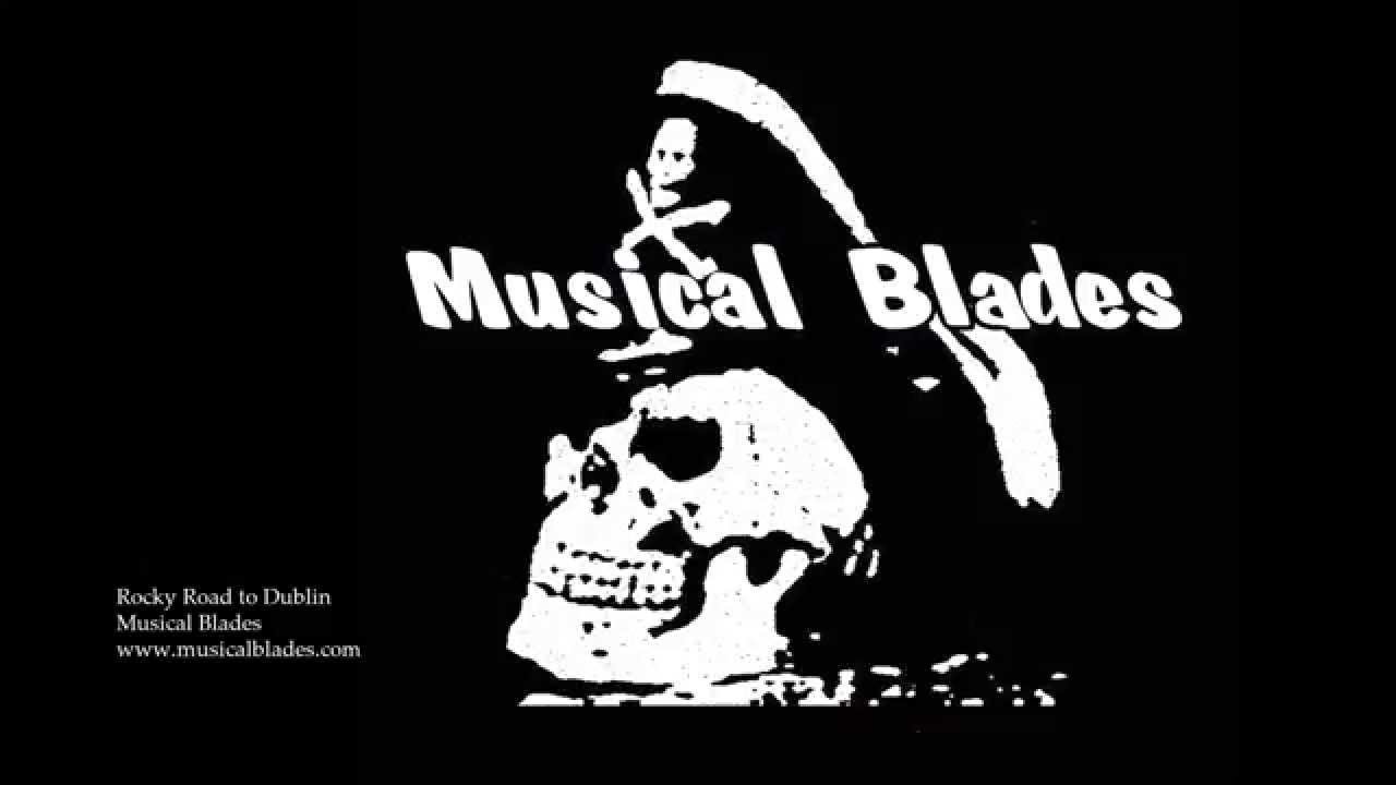 Musical Blades Rocky Road to Dublin YouTube