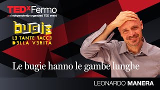 Le Bugie Hanno Le Gambe Lunghe. | Leonardo Manera | Tedxfermo