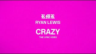 RMR - Crazy (with Ryan Lewis) (Official Lyric Video)