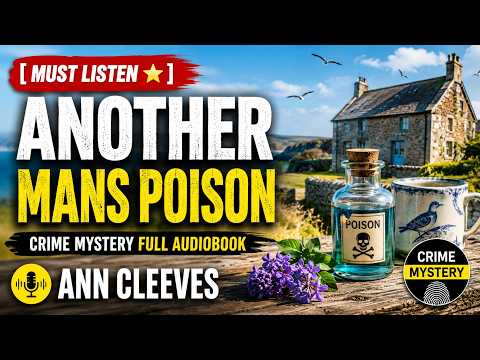 Another Man’s Poison – Crime Mystery Full Audiobook – Ann Cleeves