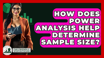 How Does Power Analysis Help Determine Sample Size? - The Friendly Statistician