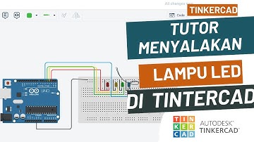 Tutorial Menyalakan Lampu LED ( TINKERCAD)