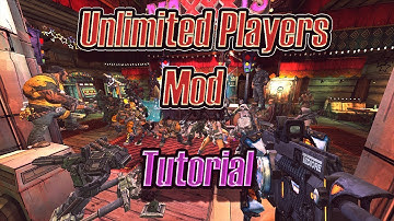 Borderlands 2: Unlimited Players Mod Tutorial!