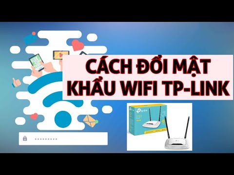 Video: Làm cách nào để thay đổi tên WiFi TP Link của tôi?