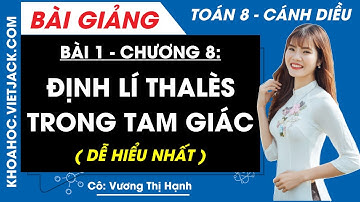 Định lí Thalès trong tam giác | Bài 1 | Toán 8 - Cánh diều (DỄ HIỂU NHẤT)