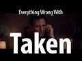 Everything Wrong With Taken In 9 Minutes Or Less