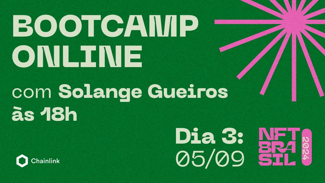 3º Dia - Bootcamp NFT Brasil 2024 - Solange Gueiros (Chainlink)