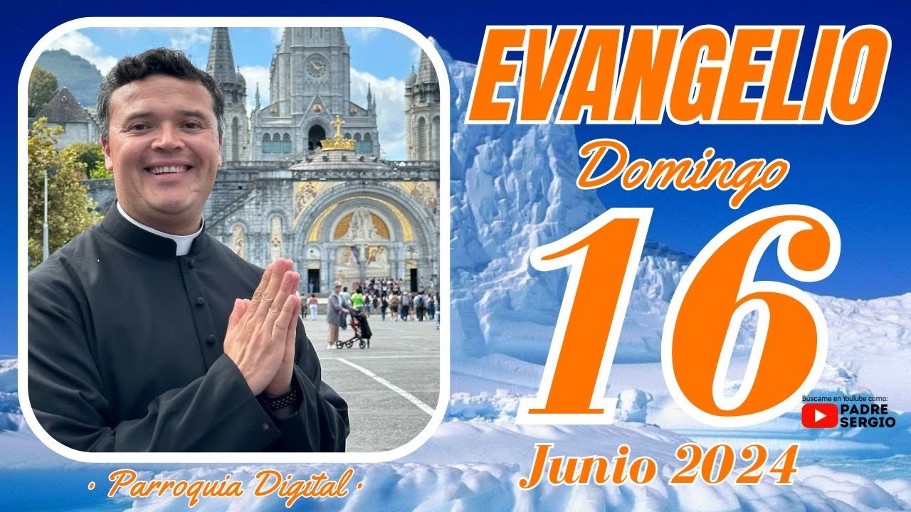 Evangelio de hoy Domingo 16 de Junio de 2024 - YouTube