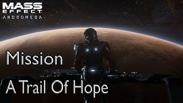 Mass Effect Andromeda Mission A Trail Of Hope