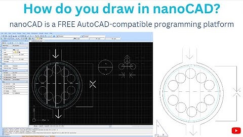 How do you draw in nanoCAD? nanoCAD is a FREE AutoCAD-compatible programming platform