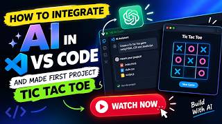 How to Integrate AI in VS Code & Build Your First Tic Tac Toe Game 🤖 | Beginner Tutorial