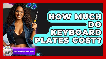 How Much Do Keyboard Plates Cost? - The Hardware Hub