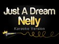 Nelly  - Just A Dream (Karaoke Version)