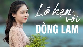 Lỡ Hẹn Với Dòng Lam, Về Xứ Nghệ Cùng Anh - Những khúc Dân ca xứ Nghệ đặc biệt hay