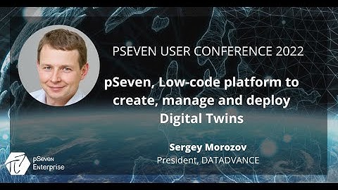 P7UC2022 - pSeven Enterprise. Low Code Platform to Create, Manage and Deploy Digital Twins