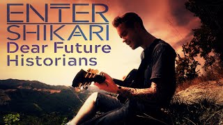 Dear Future Historians - Enter Shikari