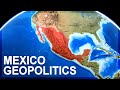 Geopolitics of Mexico