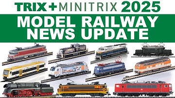 MODEL RAILWAY NEWS UPDATE - TRIX & MINITRIX 2025 Full Range Announcement