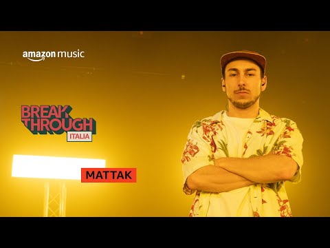 Mattak | Breakthrough Italia 2022 | Amazon Music