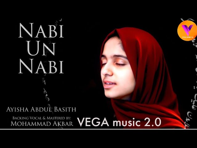 Nabi un Nabi || lyrics||ayisha Abdul bashith|| VEGA @AyishaAbdulBasith #ayisha #trending #video class=