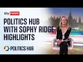 Politics Hub With Sophy Ridge Highlights