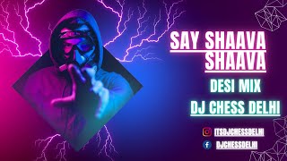 Remix: Say Shava Shava | Desi Mix | Amitabh Bachchan | SRK | DJ CHESS Delhi #remix  #viral