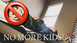 HUSBAND GETS A VASECTOMY | HIS EXPERIENCE | NO MORE BABIES!