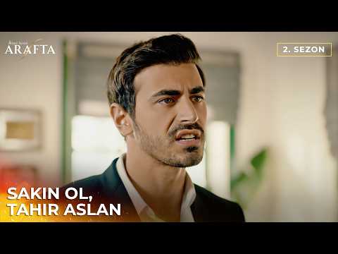 Sakin Ol, Tahir Aslan .. ARAFTA 19. Bölüm (S2) Türk Dizileri #S2CEP19
