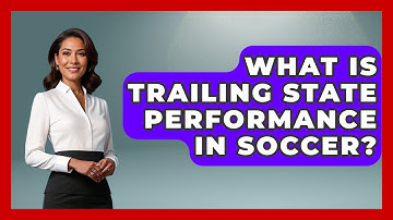 What Is Trailing State Performance In Soccer? - Soccer Stats Vault