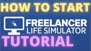 FREELANCER LIFE SIMULATOR TUTORIAL - How to start easy the first things to do guide and walkthrough