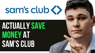 HOW TO ACTUALLY SAVE MONEY AT SAM'S CLUB 2025! (FULL GUIDE)