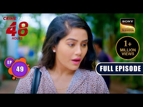 दोहरी | Crime Patrol 48 Hours | Ep 49 | Full Episode | 13 September 2023